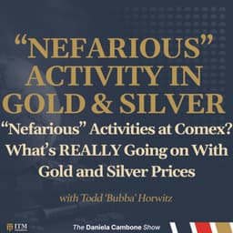 “Nefarious” Activities at Comex? What’s REALLY Going on With Gold and Silver Prices - Bubba Horwitz