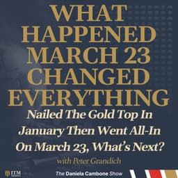 Peter Grandich: Nailed The Gold Top In January, Then Went All-In On March 23, What’s Next?