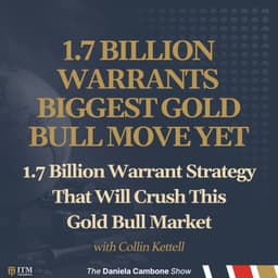 The 1.7 Billion Warrant Strategy That Will Crush This Gold Bull Market – Collin Kettell”