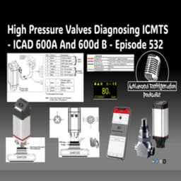 High Pressure Valves Diagnosing ICMTS ICAD 600A And 600d B Episode 532 Audio
