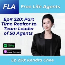 FLA 220 - Kendra Chee - Part Time Realtor to Top Producing Team Leader of 50 Agents