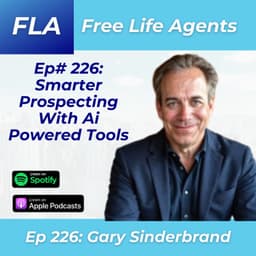 FLA 226 - Gary Sinderbrand - How to Leverage Ai to Increase Your Prospecting Conversions