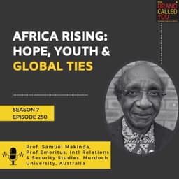 Africa Rising: Hope, Youth & Global Ties | Prof Samuel Makinda, Prof Emeritus, Intl Relations & Security Studies, Murdoch University, Australia