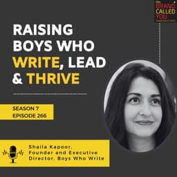 Raising Boys Who Write, Lead & Thrive | Shaila Kapoor, Founder and Executive Director, Boys Who Write