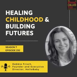 Healing Childhood. Building Futures | Debbie Frisch, Founder and Executive Director, HelloBaby