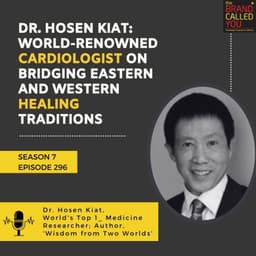 Dr. Hosen Kiat: World-Renowned Cardiologist on Bridging Eastern and Western Healing Traditions