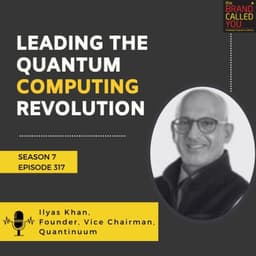 Ilyas Khan, Founder & Vice Chairman of Quantinuum: Leading the Quantum Computing Revolution