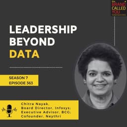 Leadership Beyond Data | Chitra Nayak, Board Director, Infosys; Executive Advisor, BCG; Cofounder, Neythri
