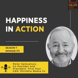 Happiness in Action | Peter Samuelson, Co-Founder and President, First Star; CEO, PhilmCo Media llc
