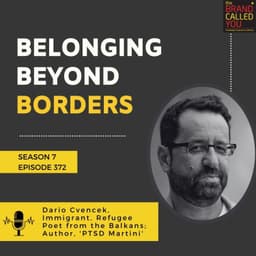 Belonging Beyond Borders | Dario Cvencek, Immigrant, Refugee Poet from the Balkans; Author, 'PTSD Martini'