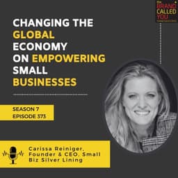 Changing the Global Economy: Carissa Reiniger, Founder & CEO of Small Biz Silver Lining, on Empowering Small Businesses