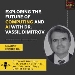 Exploring the Future of Computing and AI with Dr. Vassil Dimitrov, Professor of Electrical & Computer Engineering, University of Calgary