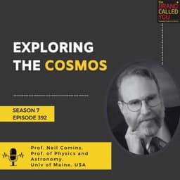 Exploring the Cosmos: Prof. Neil Comins, Professor of Physics & Astronomy, University of Maine, USA
