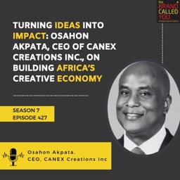 Turning Ideas into Impact: Osahon Akpata, CEO of CANEX Creations Inc., on Building Africa’s Creative Economy