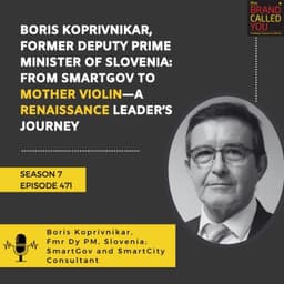 Boris Koprivnikar, Former Deputy Prime Minister of Slovenia: From SmartGov to Mother Violin—A Renaissance Leader’s Journey