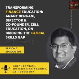 Transforming Finance Education: Anant Bengani, Director & Co-Founder, Zell Education, on Bridging the Global Skills Gap