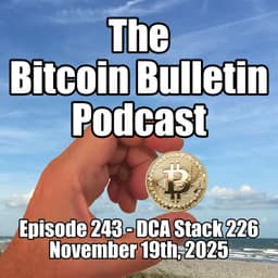 #243 Why Did Bitcoin Crash? Weekly DCA Stack 226