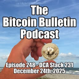 #248 Stacking Sats Christmas Eve Bitcoin DCA 231