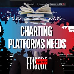 1247 - How to Choose the BEST Charting Platform (TradingView FULL Walkthrough)