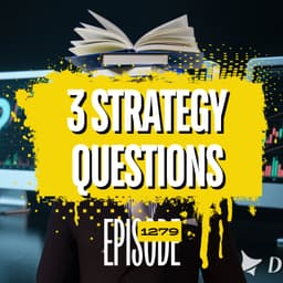 1279 - 3 Great Questions on Trading Strategies