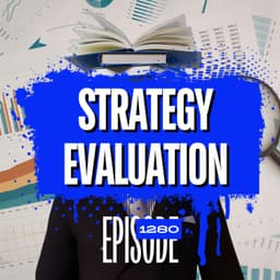 1280 - Is Your Strategy Actually Profitable? The Right Way to Evaluate Your Edge