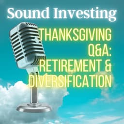 Thanksgiving, AAII Q&As. Retirement Portfolios, Value Tilts, International Diversification, and Investing a Lump Sum