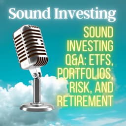 Sound Investing Q&A: ETFs, Portfolios, Risk, and Retirement