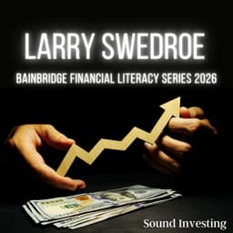 Larry Swedroe: The Evidence-Based Rules Every Investor Needs to Know | Bainbridge Financial Literacy Series 2026
