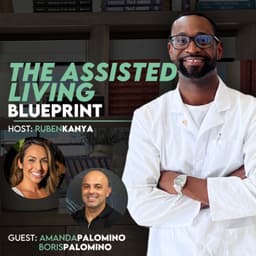 The Assisted Living Blueprint: How Boris & Amanda Built a Cash-Flowing, Impact-Driven Housing Business - Episode #353