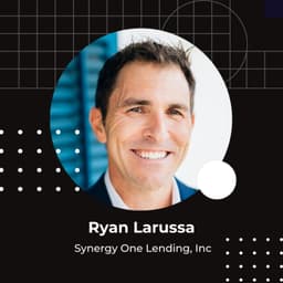 Ep.56 Lessons from the Mortgage Industry: Ryan Larussa’s Muddy Waters Clear Vision Experience