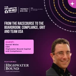 Ep. 174 - From the Racecourse to the Boardroom: Compliance, Grit and Team USA, with Highwater Bound, live from Money 20/20 USA 2026