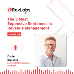 The 3 Most Expensive Sentences in Revenue Management ft. Daniel Künstler