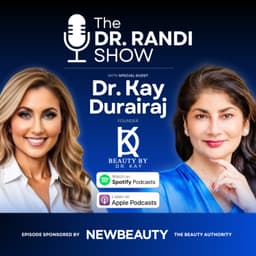 Beyond the Hype: Inside the Treatments Changing Aesthetics — Dr. Kay Durairaj