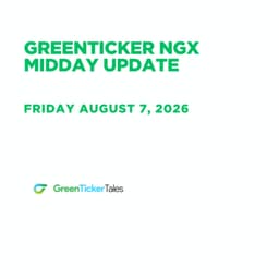 NGX Midday Update Friday August 7, 2026