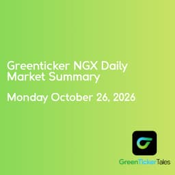 Greenticker NGX Daily Market Summary October 26, 2026