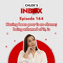 Having been poor is no shame; being ashamed of it, is