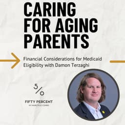 Medicaid Financial Considerations and Eligibility: Damon Terzaghi