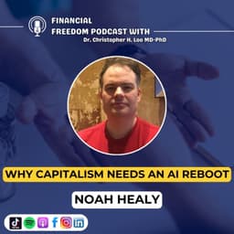🎙️ Upgrading Capitalism with Noah Healy | Game-Changing Market Design for the AI Era