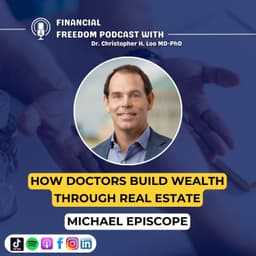 📌 Financial Freedom for Physicians with Michael Episcope of Origin Investments