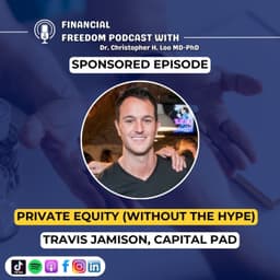 đď¸ Sponsored Episode: Private Equity Investing for Accredited Investors | Travis Jamison (Capital Pad)