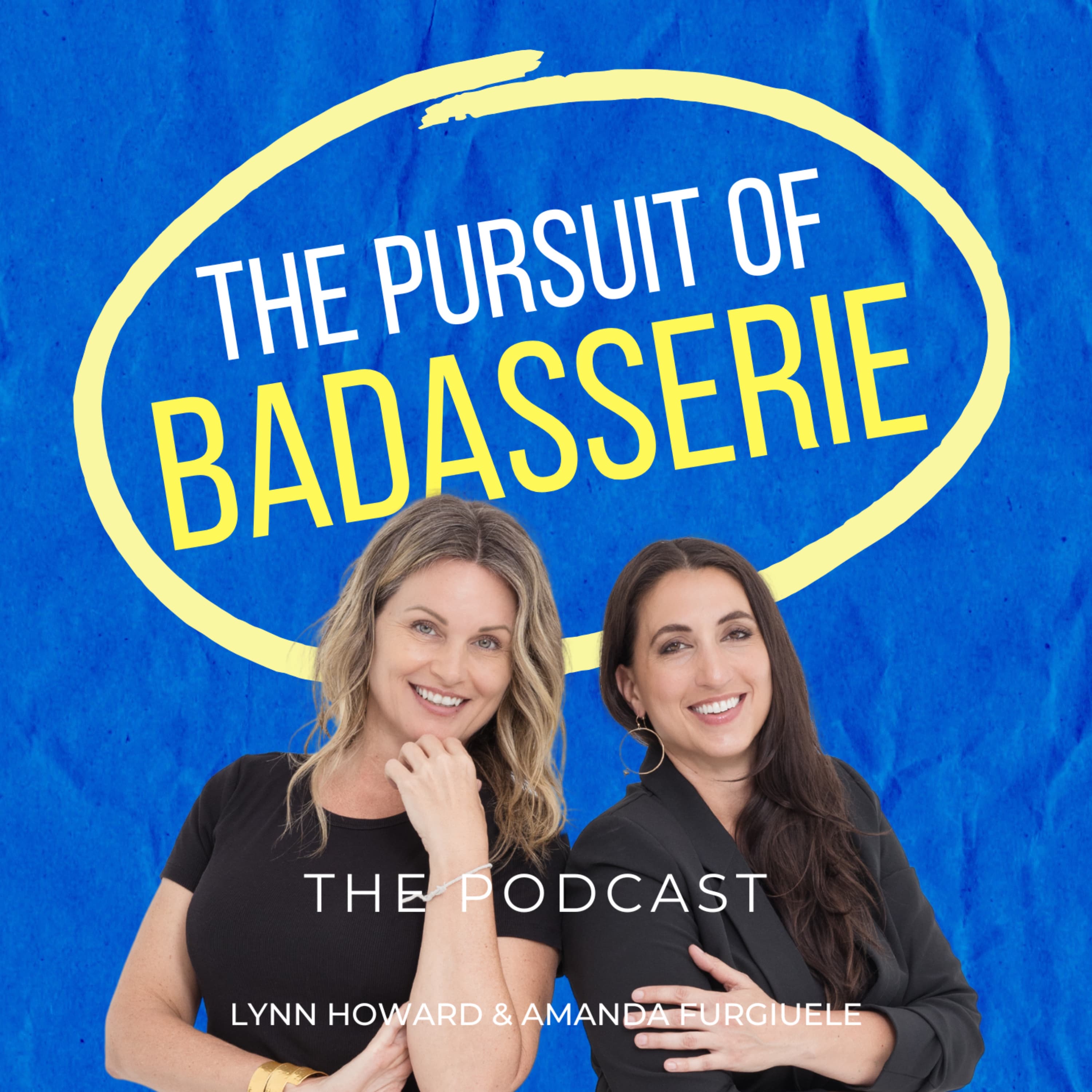 The Pursuit of Badasserie: The Podcast