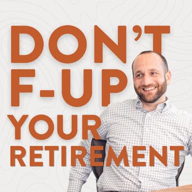 Don't F-Up Your Retirement: You Built It. Don't Let Retirement Break It.