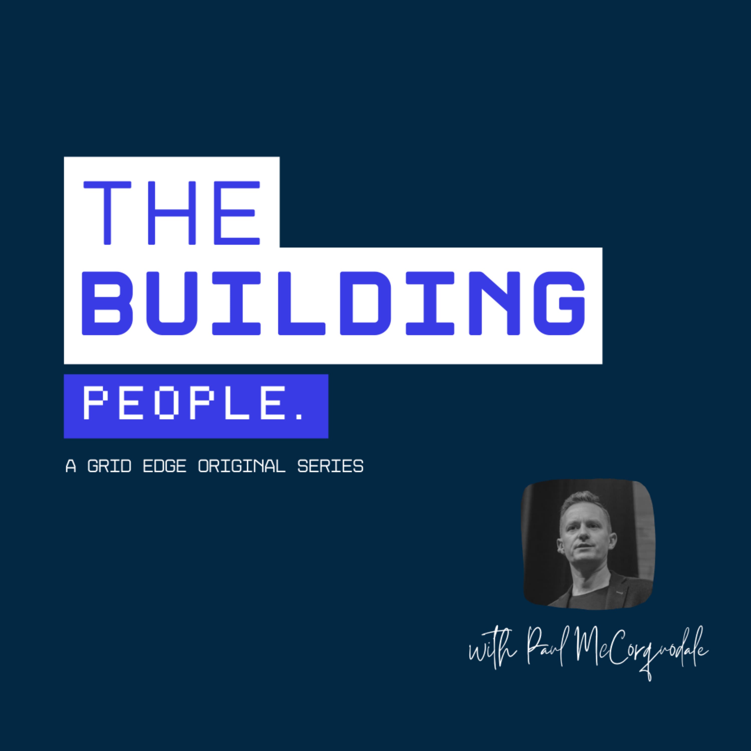 The Building People | A GridEdge original series