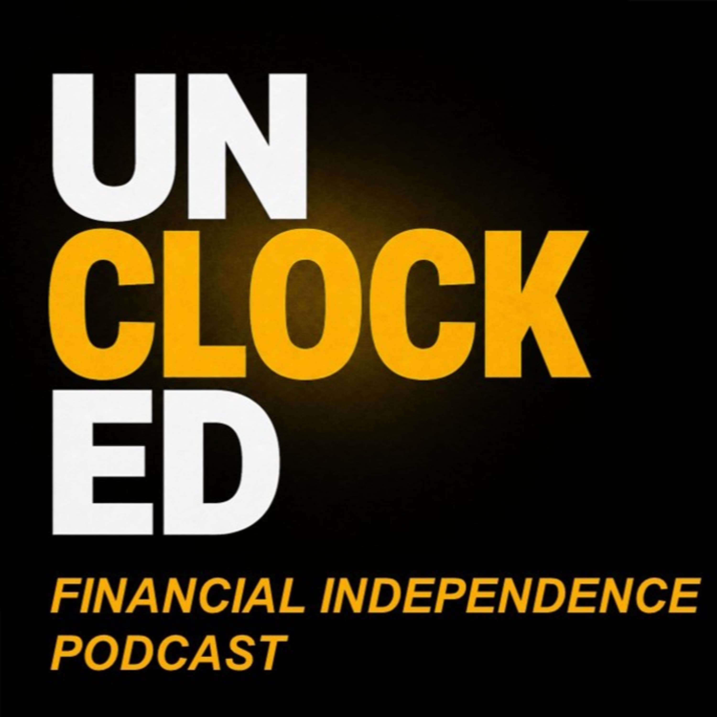 UNCLOCKED - Decoding Financial Independence