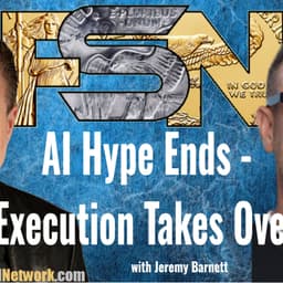 AI Hype Ends—Execution Takes Over - Jeremy Barnett #6349