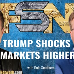 Trump Shocks Markets Higher - Dale Smothers #6362