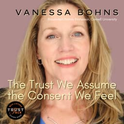 The Trust We Assume, the Consent We Feel