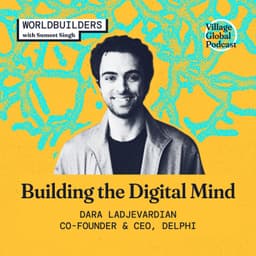 Worldbuilders: Building Digital Minds and Why Humans Still Matter | Dara Ladjevardian (Delphi)