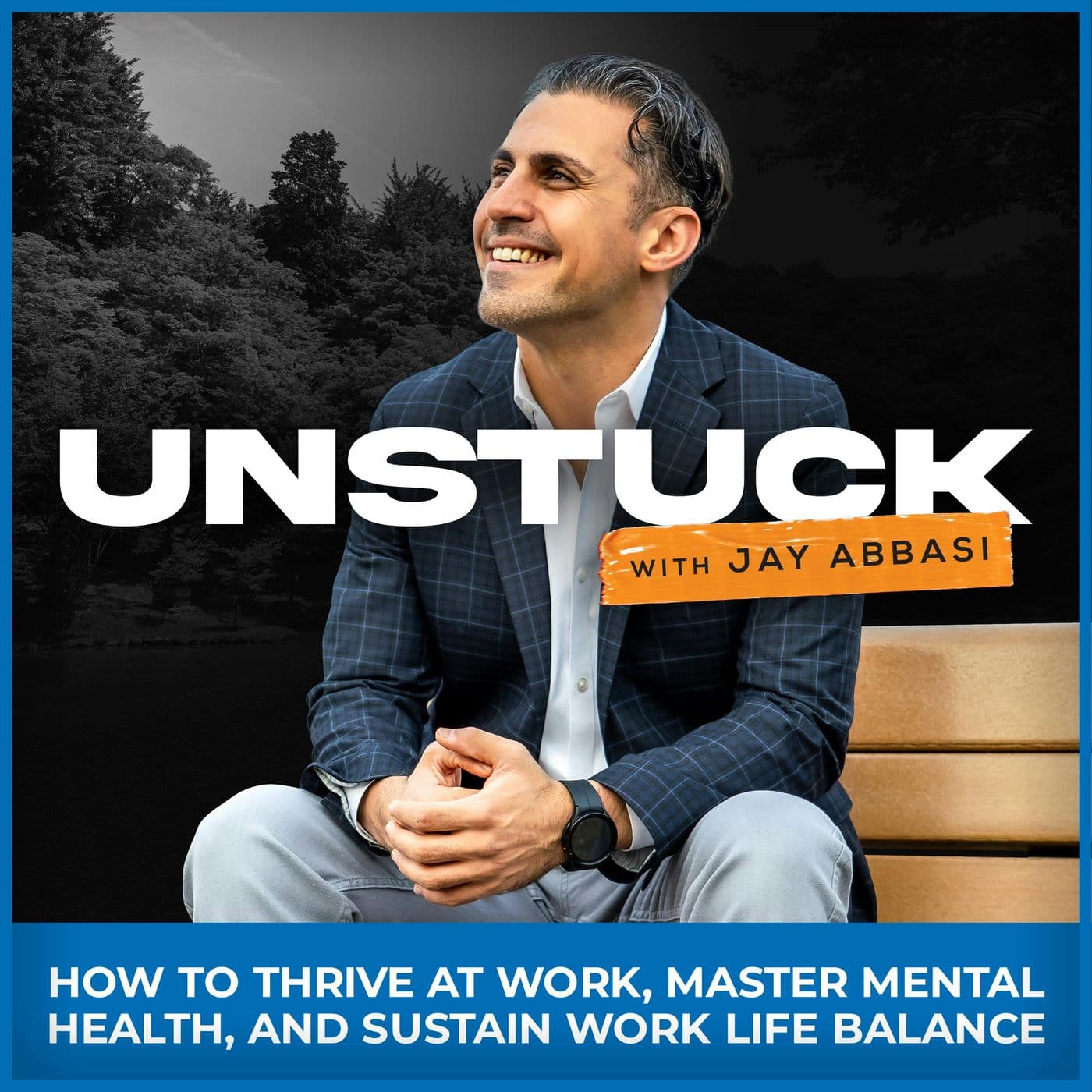 Unstuck with Jay Abbasi