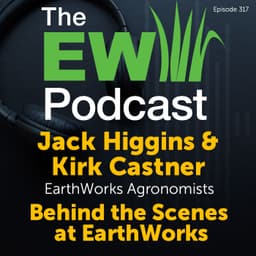 The EW Podcast - Jack Higgins & Kirk Castner - Behind the Scenes at EarthWorks